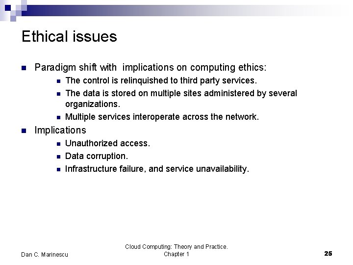 Ethical issues n Paradigm shift with implications on computing ethics: n n The control