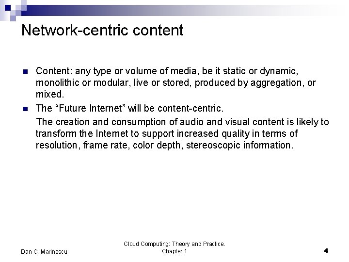 Network-centric content n n Content: any type or volume of media, be it static