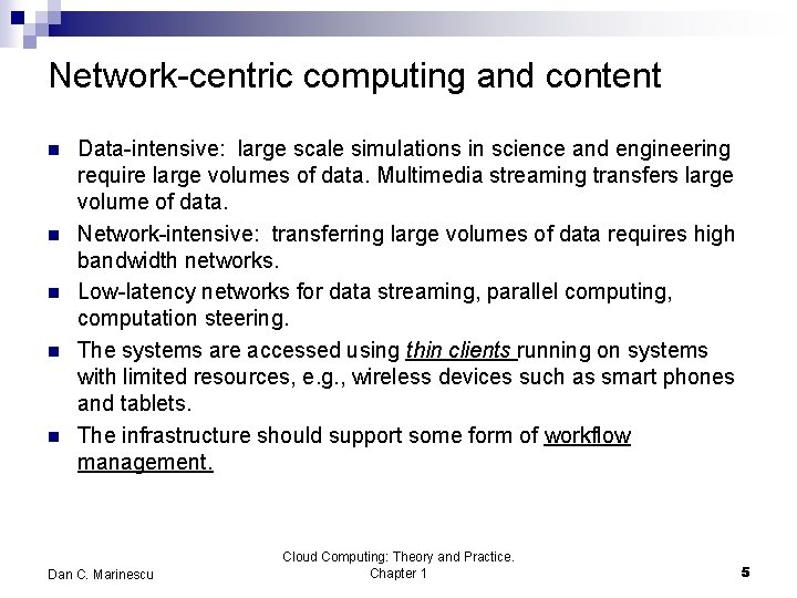 Network-centric computing and content n n n Data-intensive: large scale simulations in science and