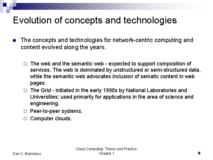 Evolution of concepts and technologies n The concepts and technologies for network-centric computing and