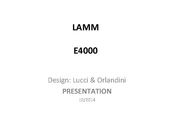 LAMM E 4000 Design: Lucci & Orlandini PRESENTATION 10/2014 