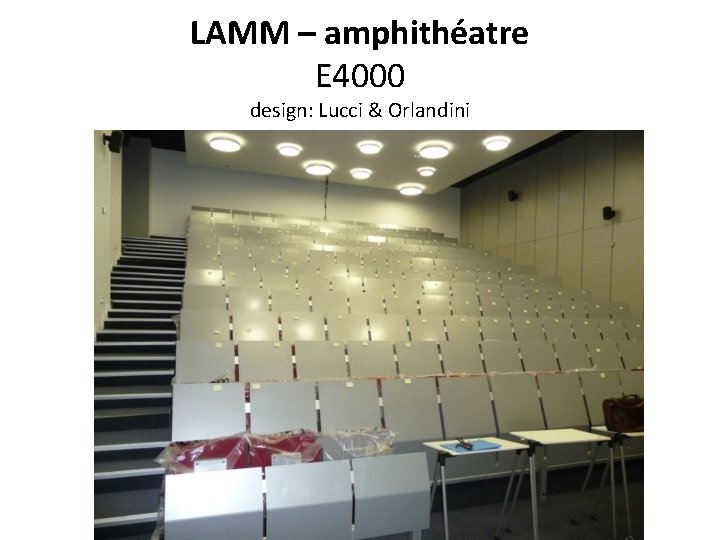 LAMM – amphithéatre E 4000 design: Lucci & Orlandini 