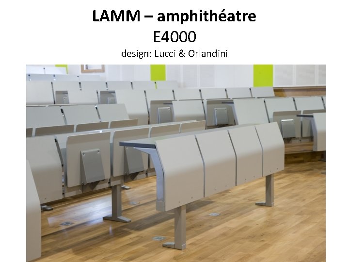 LAMM – amphithéatre E 4000 design: Lucci & Orlandini 