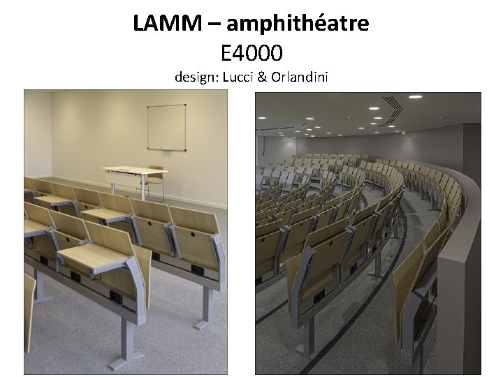 LAMM – amphithéatre E 4000 design: Lucci & Orlandini 
