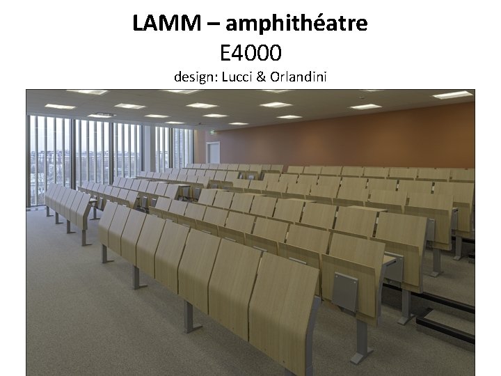 LAMM – amphithéatre E 4000 design: Lucci & Orlandini 