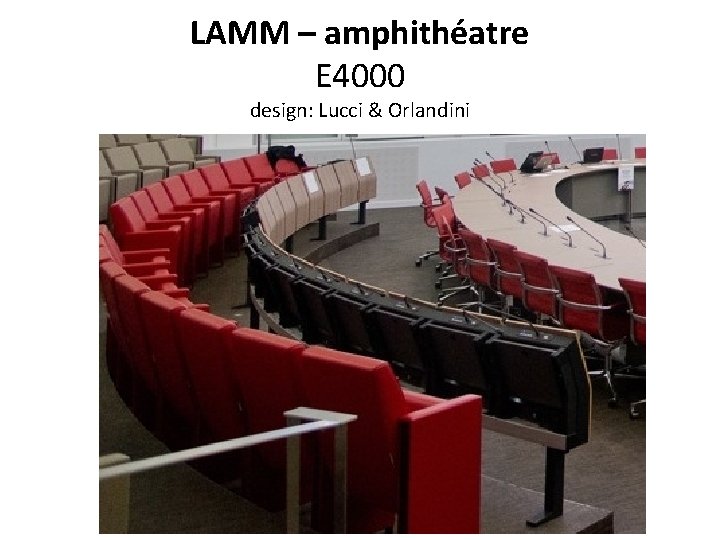 LAMM – amphithéatre E 4000 design: Lucci & Orlandini 