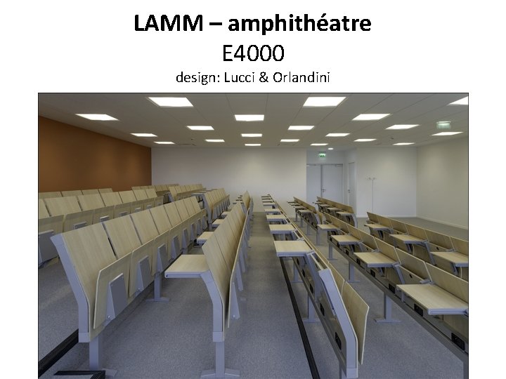 LAMM – amphithéatre E 4000 design: Lucci & Orlandini 