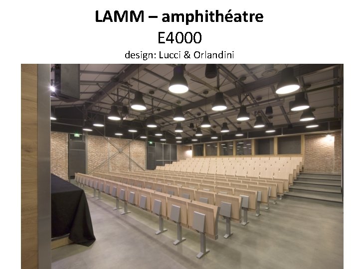 LAMM – amphithéatre E 4000 design: Lucci & Orlandini 