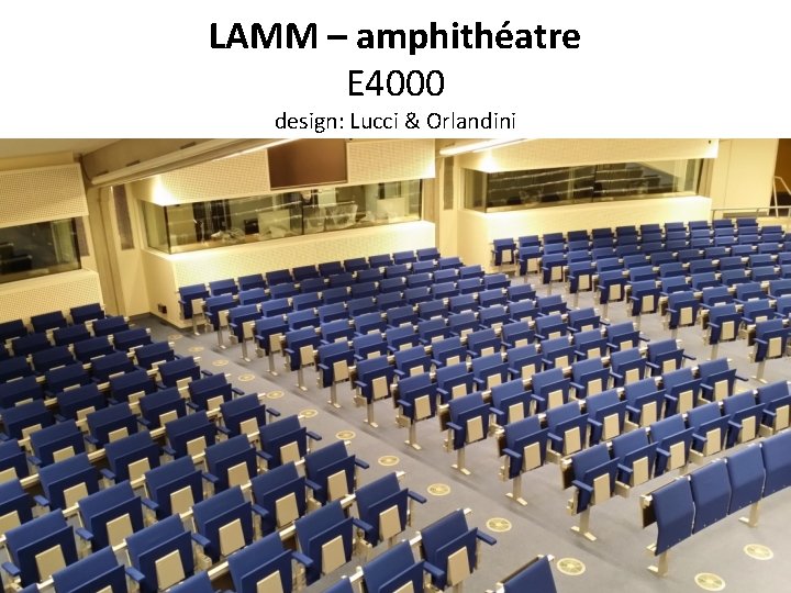 LAMM – amphithéatre E 4000 design: Lucci & Orlandini 