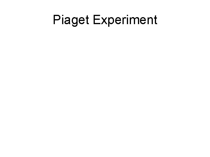 Piaget Experiment 