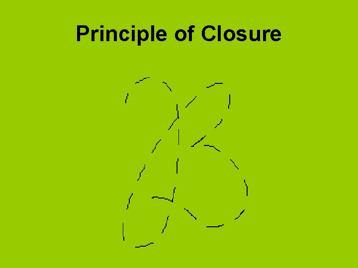 Principle of Closure 