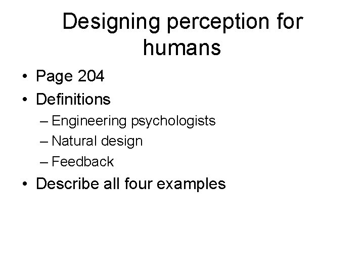 Designing perception for humans • Page 204 • Definitions – Engineering psychologists – Natural