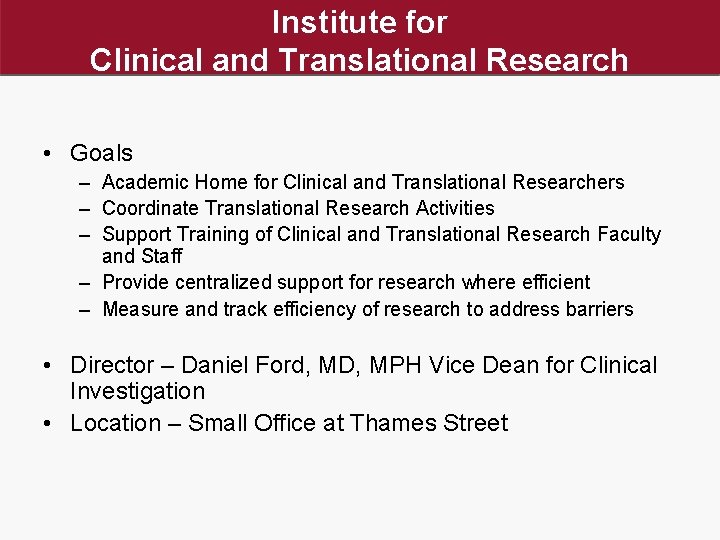 Institute for Clinical and Translational Research • Goals – Academic Home for Clinical and