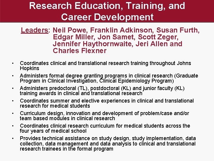 Research Education, Training, and Career Development Leaders: Neil Powe, Franklin Adkinson, Susan Furth, Edgar