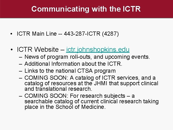 Communicating with the ICTR • ICTR Main Line -- 443 -287 -ICTR (4287) •