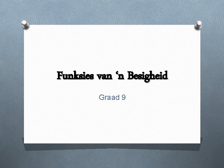 Funksies van ‘n Besigheid Graad 9 