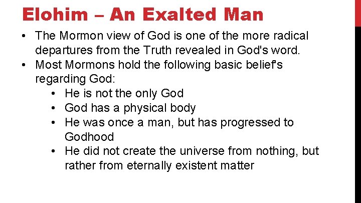 Elohim – An Exalted Man • The Mormon view of God is one of