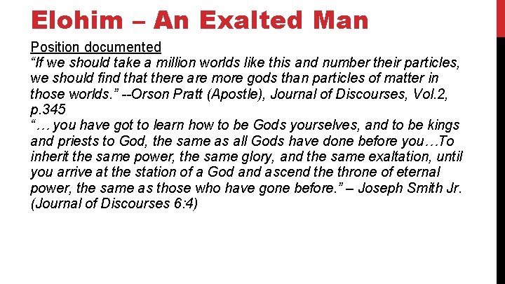 Elohim – An Exalted Man Position documented “If we should take a million worlds