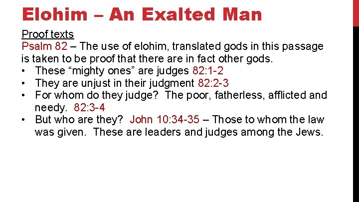 Elohim – An Exalted Man Proof texts Psalm 82 – The use of elohim,