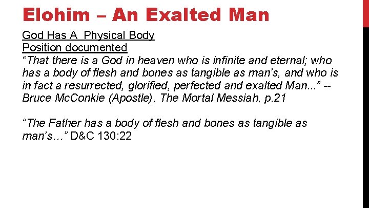 Elohim – An Exalted Man God Has A Physical Body Position documented “That there