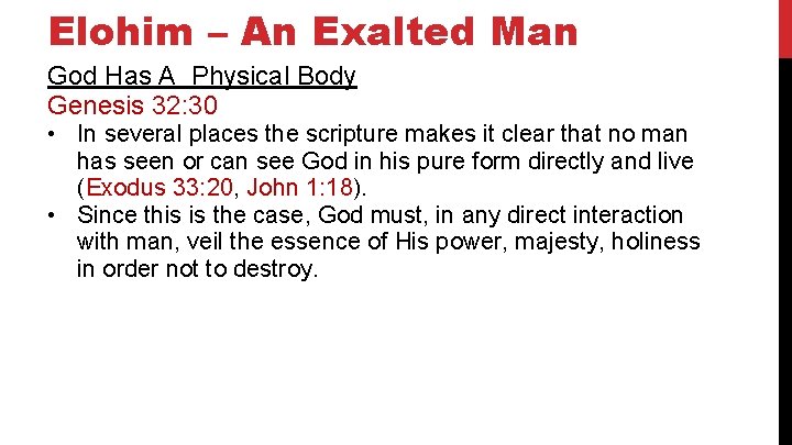 Elohim – An Exalted Man God Has A Physical Body Genesis 32: 30 •