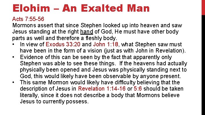 Elohim – An Exalted Man Acts 7: 55 -56 Mormons assert that since Stephen