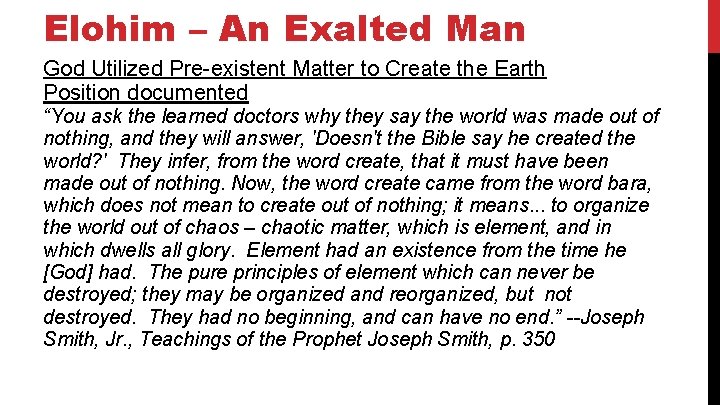 Elohim – An Exalted Man God Utilized Pre-existent Matter to Create the Earth Position