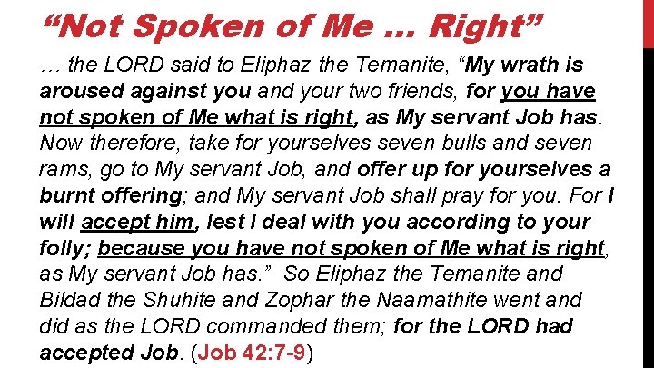 “Not Spoken of Me … Right” … the LORD said to Eliphaz the Temanite,