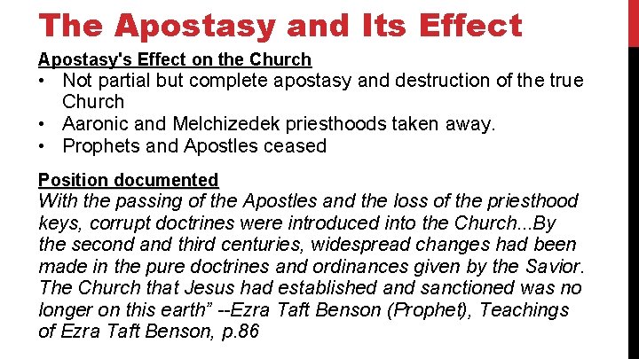 The Apostasy and Its Effect Apostasy's Effect on the Church • Not partial but