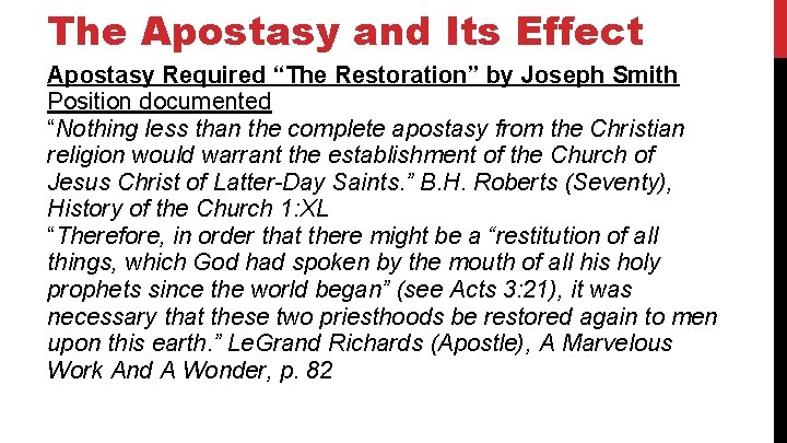 The Apostasy and Its Effect Apostasy Required “The Restoration” by Joseph Smith Position documented