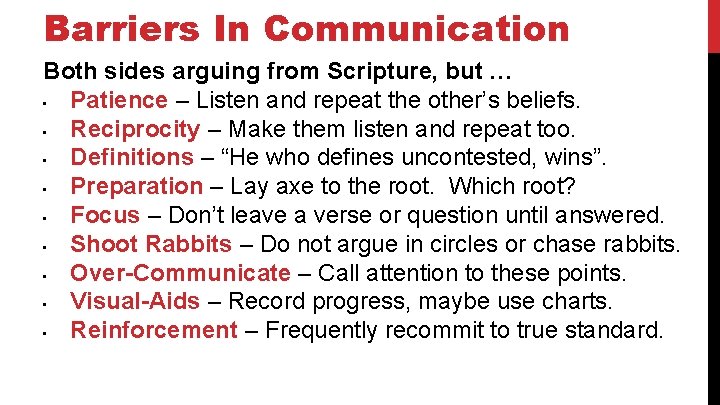 Barriers In Communication Both sides arguing from Scripture, but … • Patience – Listen