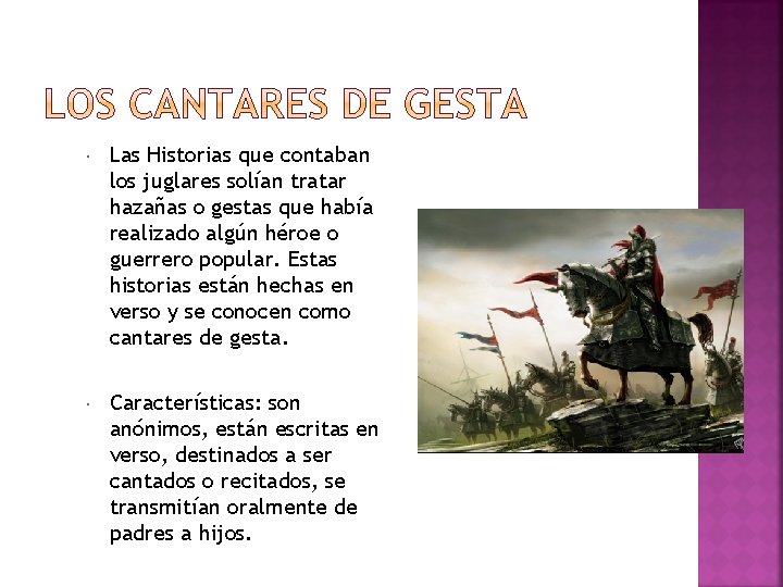  Las Historias que contaban los juglares solían tratar hazañas o gestas que había