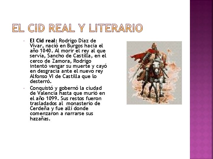  El Cid real: Rodrigo Díaz de Vivar, nació en Burgos hacia el año