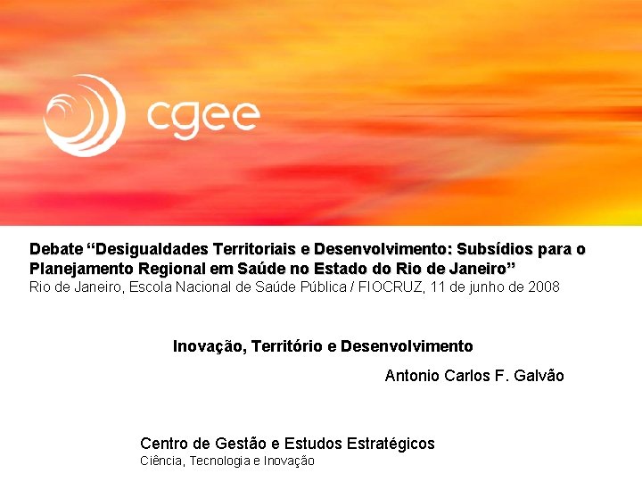 Debate “Desigualdades Territoriais e Desenvolvimento: Subsídios para o Planejamento Regional em Saúde no Estado