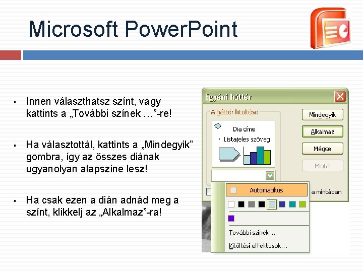 Microsoft Power. Point § § § Innen választhatsz színt, vagy kattints a „További színek Microsoft Power. Point § § § Innen választhatsz színt, vagy kattints a „További színek