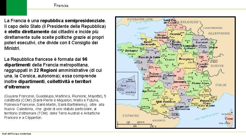 Francia La Francia è una repubblica semipresidenziale. Il capo dello Stato (il Presidente della