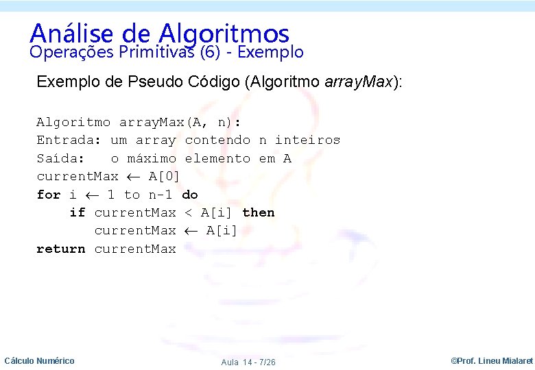 Análise de Algoritmos Operações Primitivas (6) - Exemplo de Pseudo Código (Algoritmo array. Max):