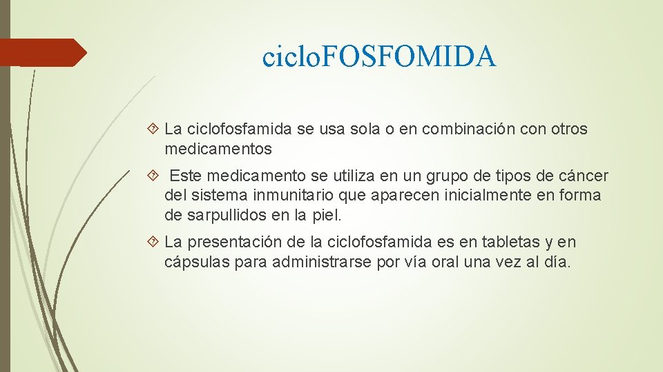 ciclo. FOSFOMIDA La ciclofosfamida se usa sola o en combinación con otros medicamentos Este