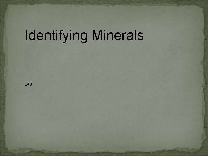 Identifying Minerals LAB 