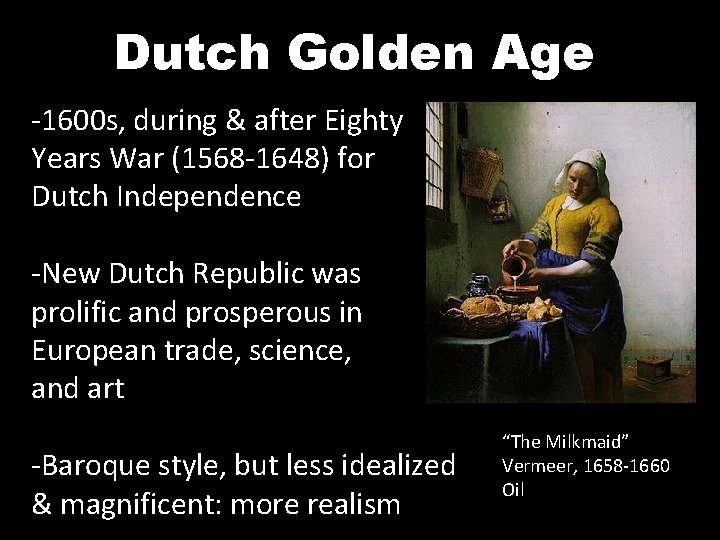 Dutch Golden Age -1600 s, during & after Eighty Years War (1568 -1648) for