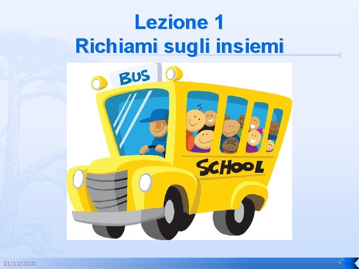 Lezione 1 Richiami sugli insiemi 01/12/2020 2 