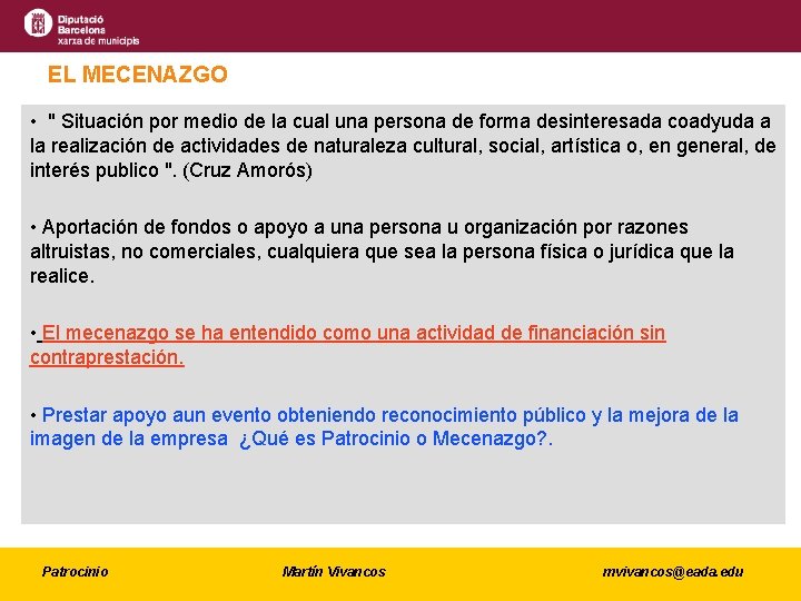 EL MECENAZGO • " Situación por medio de la cual una persona de forma