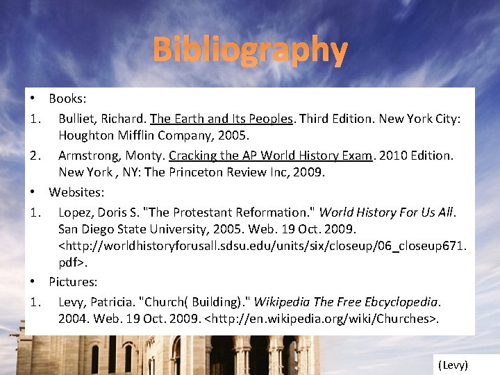 Bibliography • Books: 1. Bulliet, Richard. The Earth and Its Peoples. Third Edition. New