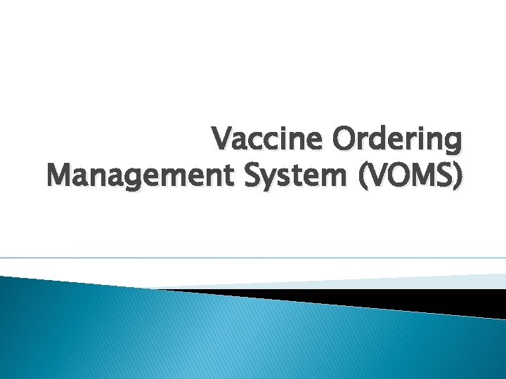 Vaccine Ordering Management System (VOMS) 