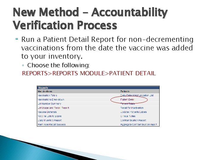 New Method – Accountability Verification Process Run a Patient Detail Report for non-decrementing vaccinations
