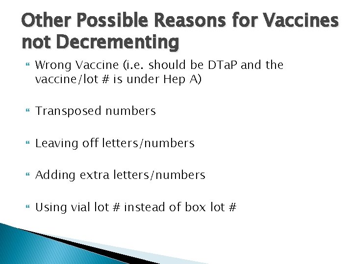 Other Possible Reasons for Vaccines not Decrementing Wrong Vaccine (i. e. should be DTa.