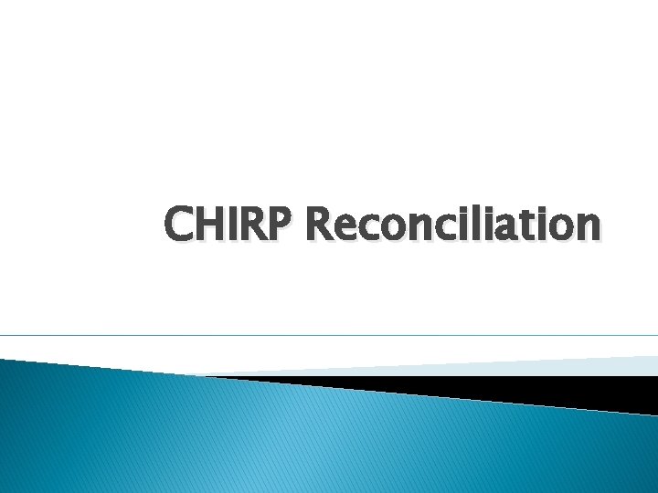 CHIRP Reconciliation 