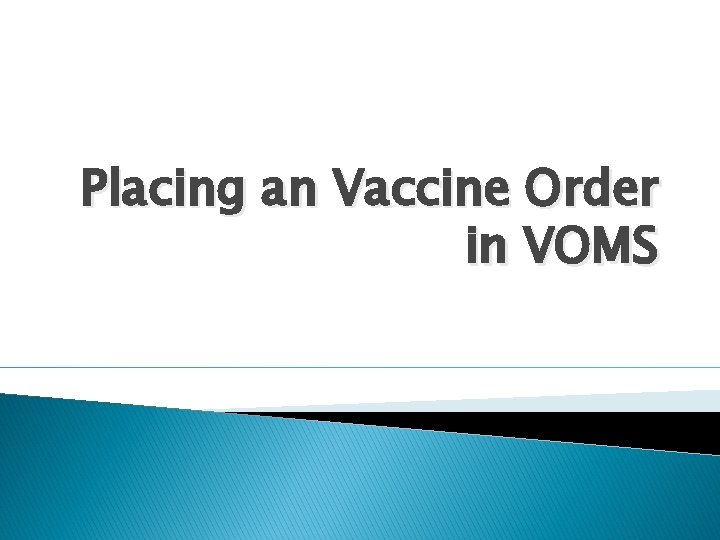 Placing an Vaccine Order in VOMS 