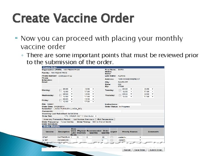 Create Vaccine Order Now you can proceed with placing your monthly vaccine order ◦