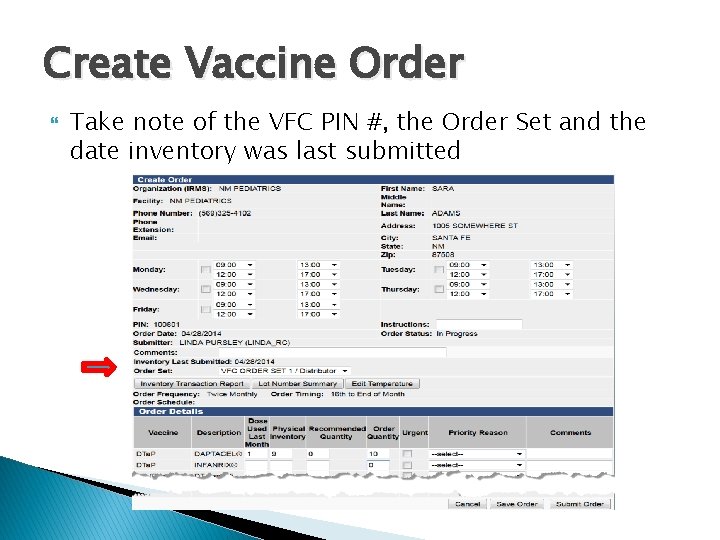 Create Vaccine Order Take note of the VFC PIN #, the Order Set and